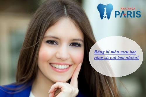 Răng bị mòn men bọc răng sứ giá bao nhiêu 