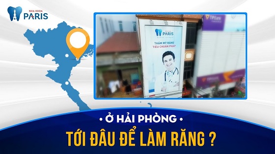 Kinh nghiệm tìm địa chỉ làm răng tốt ở Hải Phòng
